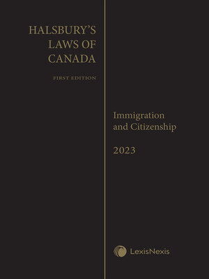cover image of Halsbury's Laws of Canada -- Immigration and Citizenship (2023 Reissue)